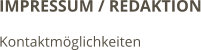IMPRESSUM / REDAKTION Kontaktmöglichkeiten