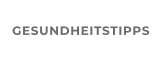 GESUNDHEITSTIPPS