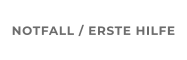 NOTFALL / ERSTE HILFE