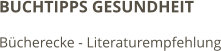 BUCHTIPPS GESUNDHEIT Bücherecke - Literaturempfehlung