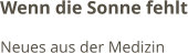 Wenn die Sonne fehlt Neues aus der Medizin